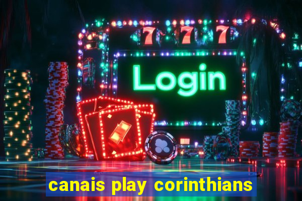 canais play corinthians